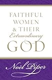 Faithful Women and Their Extraordinary God