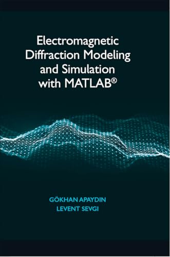 Electromagnetic Diffraction Modeling and Simulation With MATLAB view 2