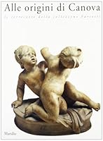 Alle Origini Di Canova: Le Terrecotte Della Collezione Farsetti 8831756257 Book Cover