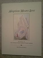 Adoption means love: The Children's Home Society of North Carolina B0006F5SFQ Book Cover