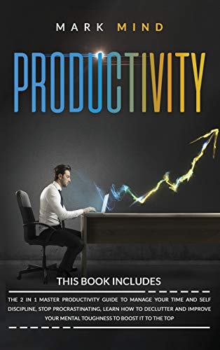 Productivity: Productivity - The 2 in 1 Master Productivity Guide to Manage Your Time and Self Discipline, Stop Procrastinating, Learn How To ... Your Mental Toughness to Boost It to The Top image 3