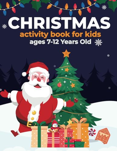 Christmas activity book for kids ages 7-12 Years Old: A Beautiful And Awesome Christmas Fun And Learning Activity theme book Includes Cut & Paste, ... christmas Things That's love your Teens Kids!