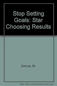 Hardcover Stop Setting Goals: Star Choosing Results Book