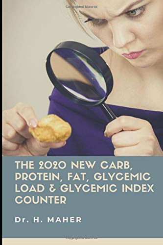 The 2020 NEW Carb, Protein, Fat, Glycemic Load & Glycemic Index Counter - Expanded, Revised, and Updated: Your Personal Food-Counting Companion for Keto, Atkins, Paleo, DASH & Low-Carb Diets