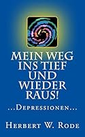 Mein Weg Ins Tief - Und Wieder Raus! ...Depressionen... 1516867505 Book Cover