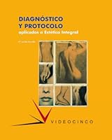 Diagnóstico y protocolo aplicados a estética integral 8487190634 Book Cover