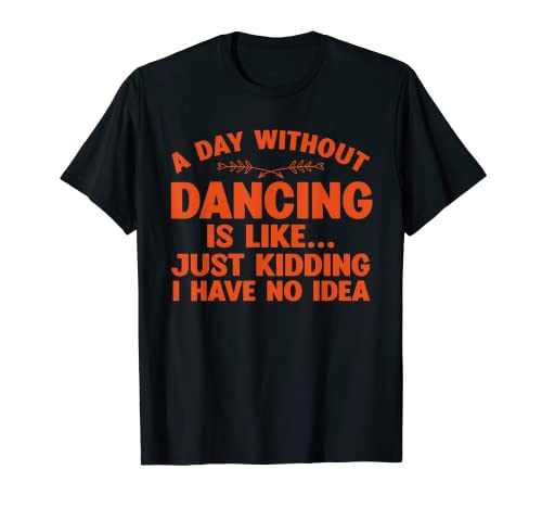 Best Dance Gift Dancer Dancing Accessories & Stuff - Funny Dance Art For Teen Girl Kids Women Dancer Dance Lovers T-Shirt