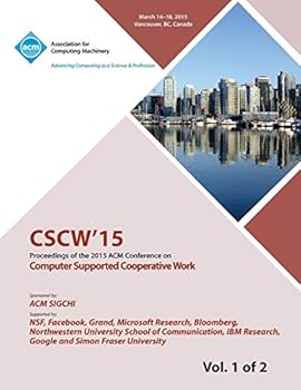 Paperback CSCW 15 ACM Conference on Computer Supported Cooperative Work and Social Computing Vol 1 Book
