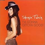 shania twain greatest hits download m4a  I\'m Gonna Getcha Good Format 2
