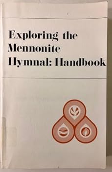 Paperback Exploring the Mennonite Hymnal Handbook Book