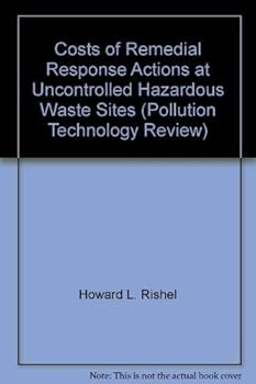 Hardcover Costs of Remedial Response Actions at Uncontrolled Hazardous Waste Sites (Pollution Technology Review) Book