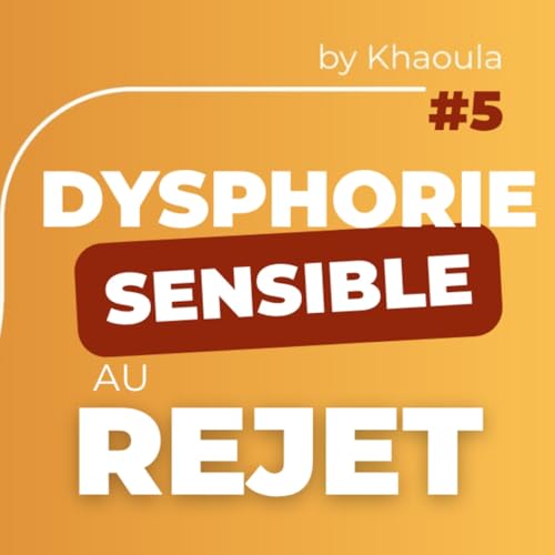 TDAH chez la femme : Et si ta vraie souffrance, c&rsquo;&eacute;tait la dysphorie sensible au rejet ?