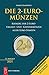 Produktbild Die 2-Euro-Münzen: Katalog der 2-Euro-Umlauf- und -Gedenkmünzen aller Euro-Staaten