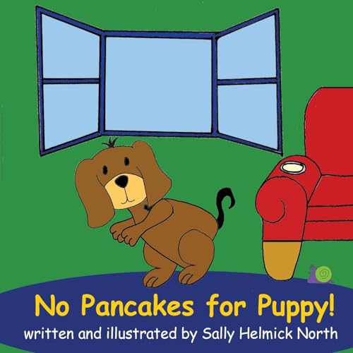 No Pancakes for Puppy! (Sneaky Snail Stories)