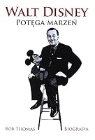 Walt Disney Potega Marzen. Biografia 8364460048 Book Cover