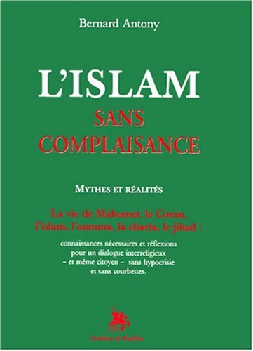 Télécharger L'islam sans complaisance : Mythes et réalités PDF