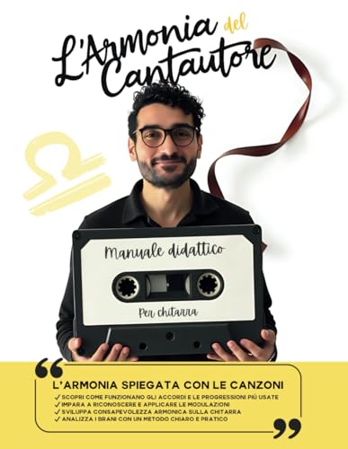 L’ARMONIA DEL CANTAUTORE: L'armonia spiegata attraverso le canzoni