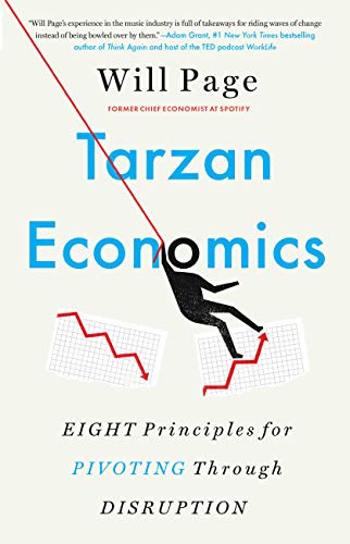 Tarzan Economics: Eight Principles for Pivoting Through Disruption Tarzan Economics: Eight Principles for Pivoting Through Disruption
