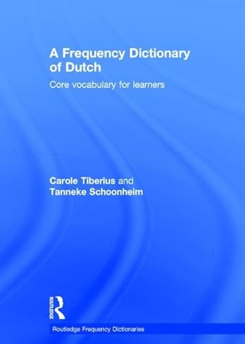 A Frequency Dictionary of Dutch: Core Vocabulary for Learners (Routledge Frequency Dictionaries)