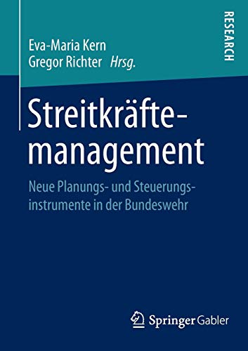 Streitkräftemanagement: Neue Planungs- und Steuerungsinstrumente in der Bundeswehr Streitkräftemanagement: Neue Planungs- und Steuerungsinstrumente in der Bundeswehr