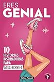 Eres genial: 10 historias inspiradoras para chicas adolescentes sobre la confianza y el asertividad.