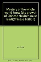 Mystery of the whole world know (the growth of Chinese children must read) 7807163062 Book Cover