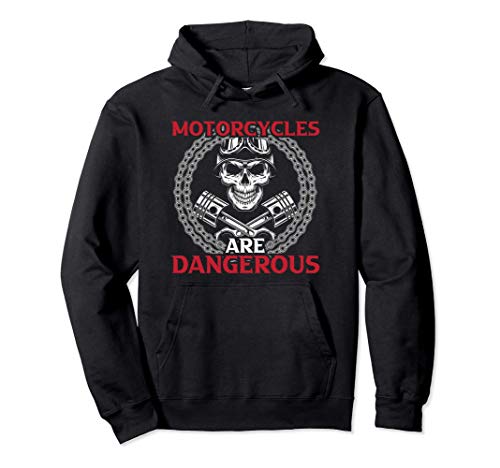 Motorcycles Are Dangerous Funny Motorbike Sudadera con Capucha