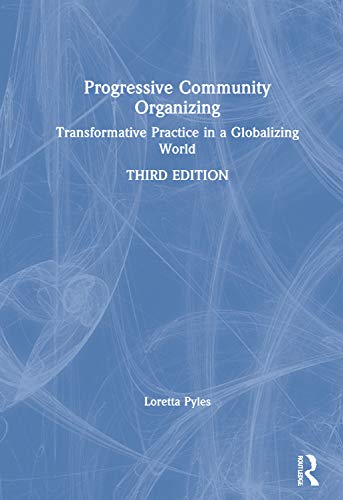 Progressive Community Organizing: Transformative Practice in a Globalizing World view 2