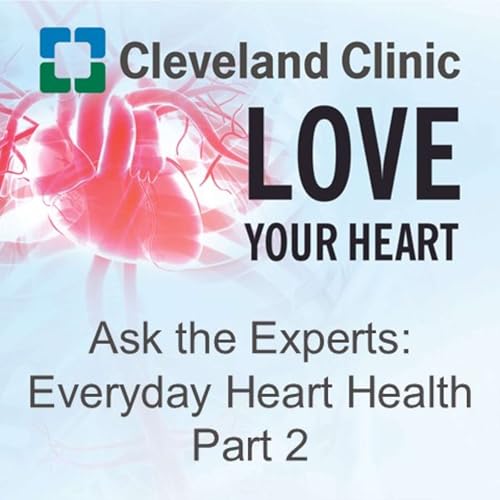 Ask the Experts: Everyday Heart Health Part 2