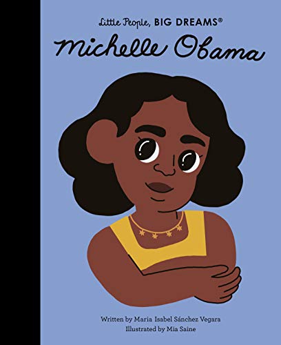 MICHELLE OBAMA: 62 (Little People, BIG DREAMS)
