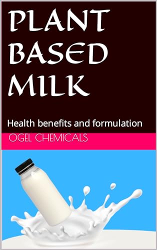 PLANT BASED MILK: Health benefits and formulation (English Edition)