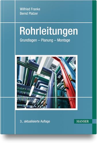 Rohrleitungen: Grundlagen - Planung - Montage