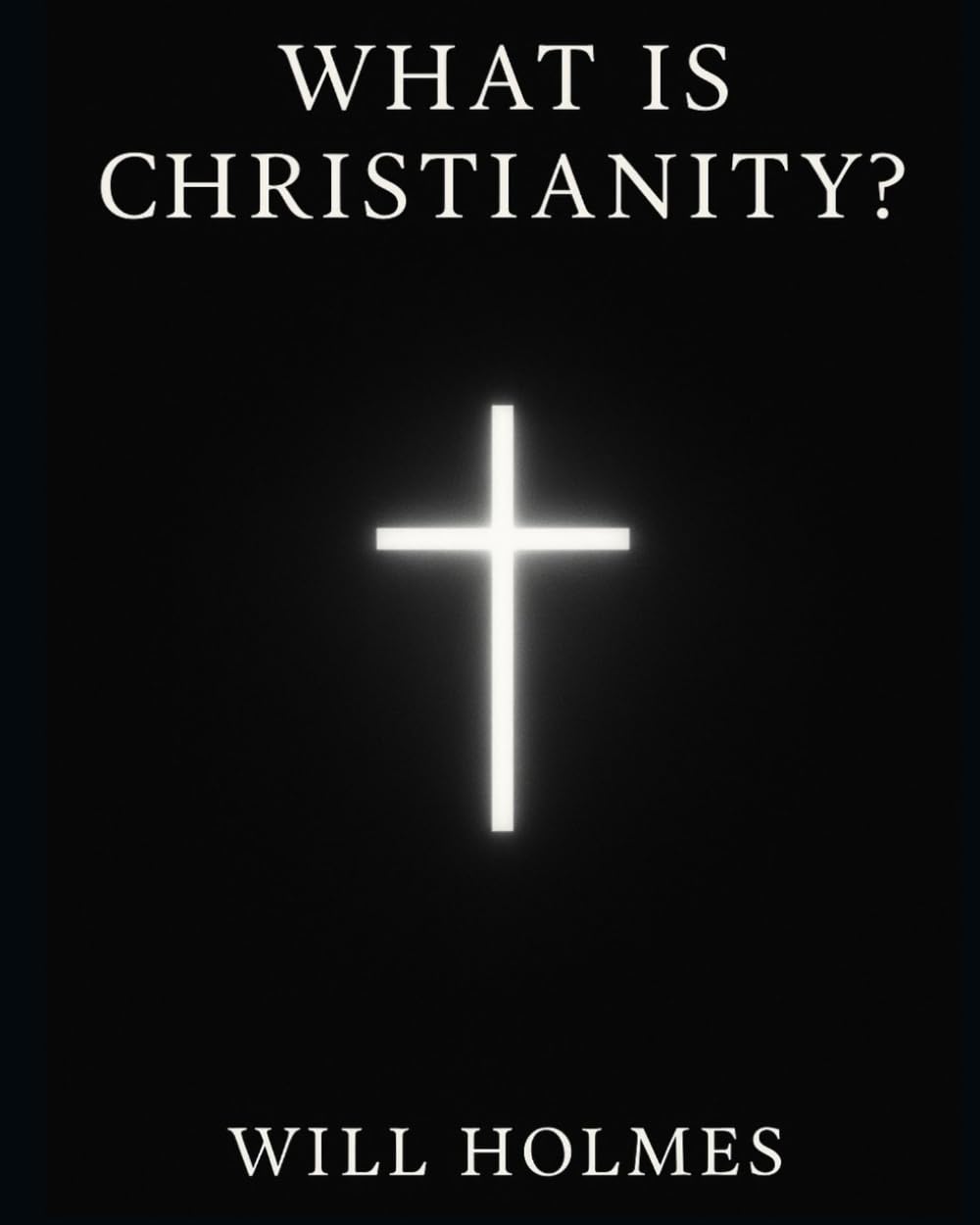 What is Christianity ?: An Introduction to the Core Tenets of Orthodox Christianity.