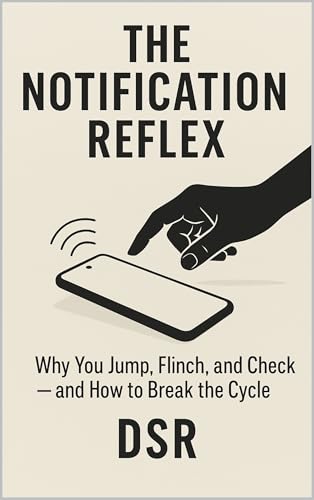 The Notification Reflex: Why You Jump, Flinch, and Check —