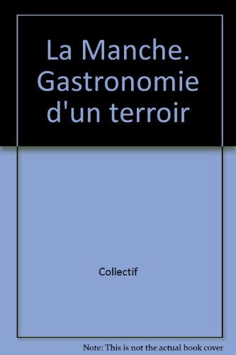 La Manche. Gastronomie d'un terroir