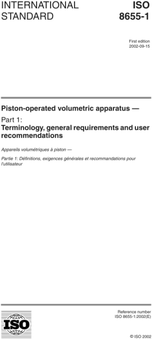 ISO 8655-1:2002, Piston-operated volumetric apparatus -- Part 1: Terminology, general requirements and user recommendations