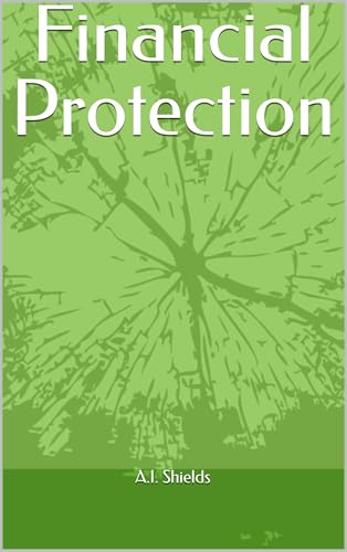 Financial Protection (The Family & Homes Protection Series)
