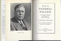 This is Wendell Willkie: A Collection of Speeches and Writings on Present-Day Issues B0006D7CD4 Book Cover