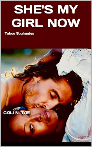 She's My Girl Now: Taboo Soulmates She's My Girl Now: Taboo Soulmates