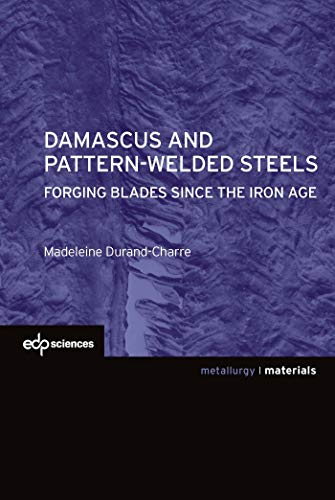 Damascus and pattern-welded steels (Science Des Matériaux)