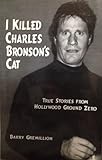 I Killed Charles Bronson's Cat