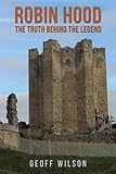 Robin Hood - The Truth Behind the Legend
