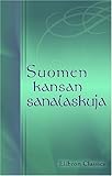 Suomen kansan sanalaskuja (Finnish Edition)
