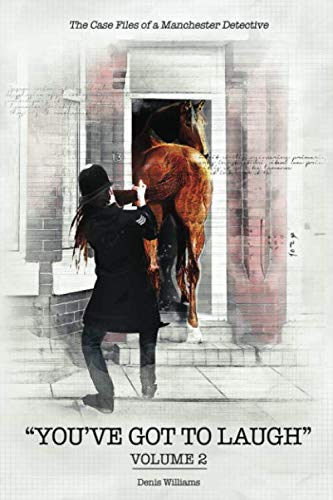 You’ve Got To Laugh Volume 2: The Case Files of a Manchester Detective