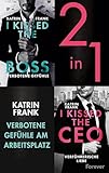 katrin frankenstein  I kissed the Boss & I kissed the CEO: Boss-Romance Band 1 + 2 im Bundle  Verführerische Liebe und verbotene Gefühle von der E-Book-Erfolgsautorin