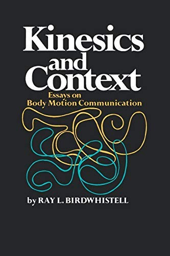 Kinesis and Context: Essays on Body Motion Communication