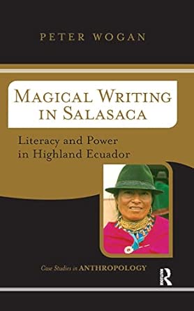 Magical Writing In Salasaca: Literacy And Power In Highland Ecuador book cover