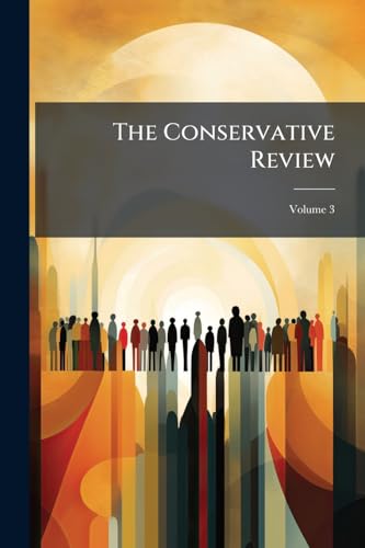 The Conservative Review; Volume 3