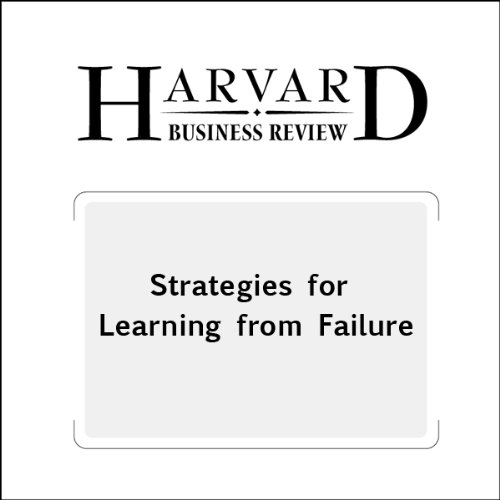 Strategies for Learning from Failure (Harvard Business Review) Audiobook by Amy C. Edmondson episode artwork