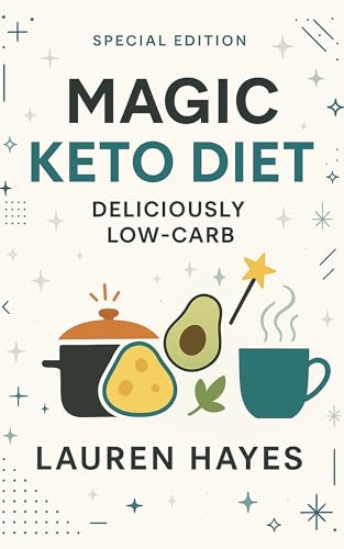 Magic Keto Diet: Deliciously Low-Carb (English Edition)